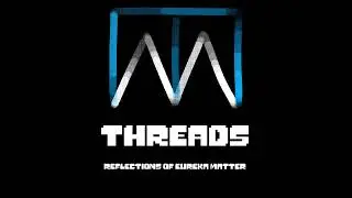 Threads: Reflections of Eureka Matter (Vaporwave Rekamix Album) [Out Now]