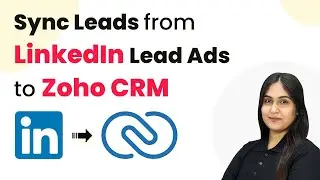 How to Sync Leads from LinkedIn Lead Ads to Zoho CRM Automatically