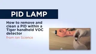 How to remove and clean a PID lamp within a Tiger handheld VOC detector