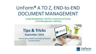 Tips and Tricks for September 2024 - In UnForm 10.1: How to Setup Multi-Level Inbound Sources