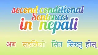 second conditional sentences in detail in nepali.