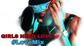 DRELOVE x SUMMER WALKER - GIRLS NEED LOVE (#LoveMix)