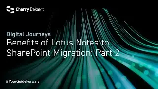 Benefits of Lotus Notes to SharePoint Migration: Part 2