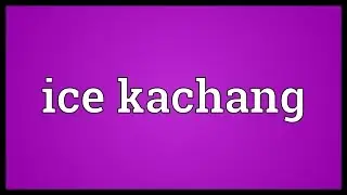 Ice kachang Значение