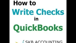 QuickBooks Tutorial : How to Write Checks in QuickBooks
