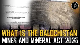 What is the Balochistan Mines and Minerals Act 2025?| Balochistan Pulse