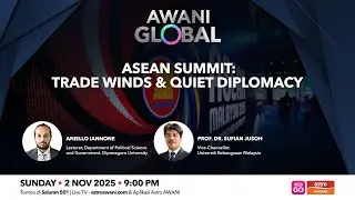 AWANI Global: ASEAN Summit | Trade Winds & Quiet Diplomacy