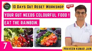 Rainbow Diet for Your Gut Health ! 10 Day Gut Health Workshop - Day 7 | Hindi || Praveen Kumar Jain