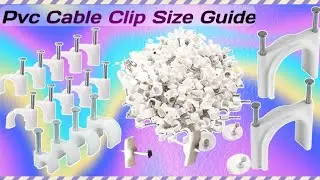PVC Cable Clip Size Guide
