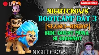 🔴LIVE: STREAMING NIGHT CROWS: BOOTCAMP DAY 3:MAIN/EXTRA QUEST MUNA SI OddsNot [FIL/ENG]