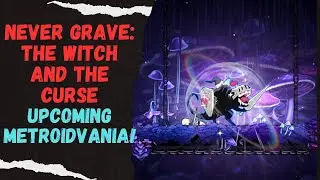 Never Grave The Witch and The Curse - Demo Gameplay & Overview