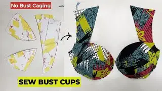 How to Sew & Mold Bust Cups | Easy No Caging Method (Part 3)