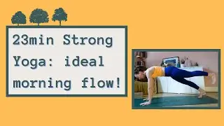 Strong 23 minute yoga flow to de-desk your body or to start your day