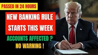 New Banking Rule Passed in 24 Hours, Launching This Week &mdash; Here&rsquo;s Who&rsquo;s Affected