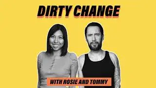 DIRTY CHANGE EPISODE 04 Follow Your Dreams with Teresa Lo
