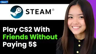 How To Play CS2 With Friends Without Paying 5$ On Steam 2026 (Step By Step)