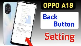 Oppo a18 back button setting/Oppo a18 me back button kaise lagaen setting/a18 back button change