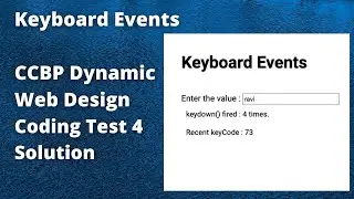 Keyboard Events | CCBP Dynamic Web Design Coding Test 4 Solution | CCBP Mock Tests Answers