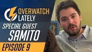 Overwatch Lately ft. SamitoFPS | Episode 9