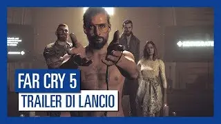Far Cry 5 &ndash; Trailer di Lancio