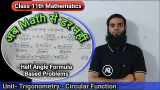 11th 22 Nov 25 Half Angle Formula Based Problems