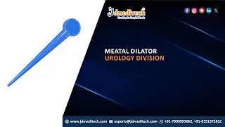 Meatal Dilator | Urology Disposiable | JDMeditech India