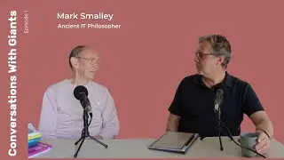 Conversations  with Giants, Episode 1: Mark Smalley