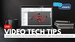 Design Changes in SOLIDWORKS Composer and SOLIDWORKS Visualize