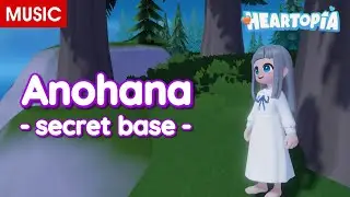 Heartopia Music:  secret base - Anohana