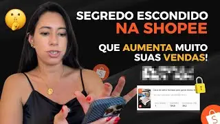 SEGREDO ESCONDIDO NA SHOPEE QUE AUMENTARÁ MUITO SUAS VENDAS COMO AFILIADO