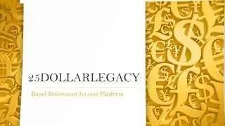 25 Dollar Legacy 5 Minute Overview