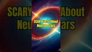 SCARY Facts About Neutron Stars 🤯😱