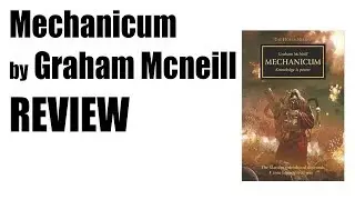Mechanicum Graham Mcneill Horus Heresy book review, completely random review