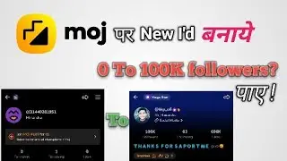 How to create new I'd on moj app  /  0  To 100K followers / Moj app par new id kaise banye / Moj App
