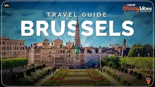 Explore Brussels: Your Ultimate Travel Guide to Belgium&rsquo;s Capital | World Holiday Vibes