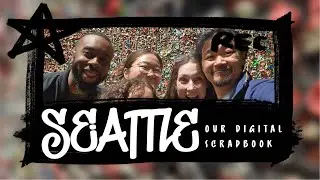Seattle 2025 - Our Digital Scrapbook