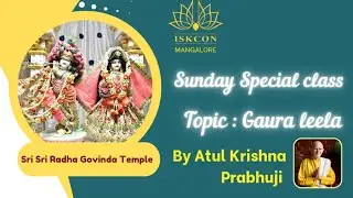 Gaura Leela ||  HG Atul Krishna Das Prabhuji || Mar 2, 2025 || ISKCON Mangalore Kulai