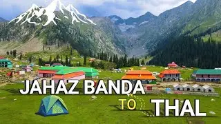 Complete Trekking Guide from Thal to Jahaz banda | Kumrat 2023