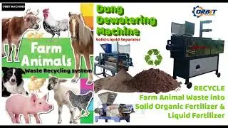 ANIMAL WASTE RECYCLING MACHINE - DEWATERING SCREW PRESS MACHINE - ORBIT MACHINES - MANUFACTURER -CBE