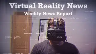 Our Weekly VR News Show - The Flip Side