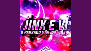Vi e Jinx: O Passado Não vai Voltar