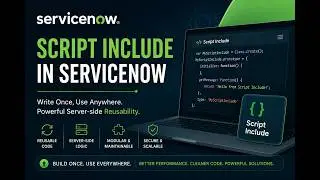 ServiceNow Script Include Explained with Simple Demo | Classless, Class-Based & Client Callable