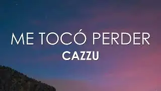 Cazzu - Me Toc&oacute; Perder (Letra)