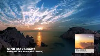 Kirill Maxsimoff - Rising Of The Sun (spArk Remix) [Summer Melody]