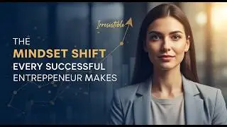 The Mindset Shift Every Successful Mompreneur Makes