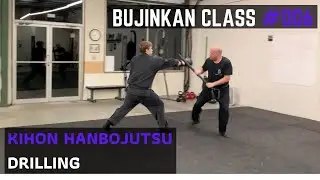 Kihon Hanbojutsu Drilling | Bujinkan Martial Arts Class #006 | 2022