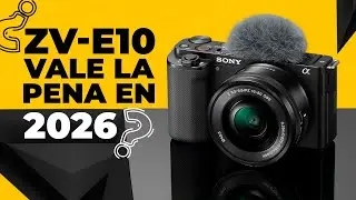 Somy ZV-E10 la realidad que no te cuentan