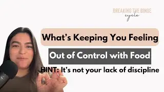 Ep 2: What&rsquo;s Keeping You Feeling Out of Control With Food