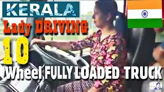 Lady Truck Driver in Kerla (INDIA). Driving Fully Loaded 12 Wheeler Truck on HIGHWAY.