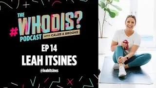 How to Remove the Stress Around Food & Fitness with Leah Itsines - BARE Guides | Ep 14 The #WhoDis​?